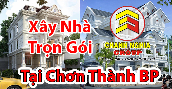 xây nhà trọn gói tại chơn thành Bình Phước